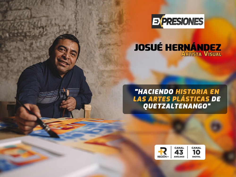 El artista visual Josué Hernández invitado en Expresiones de Región Más